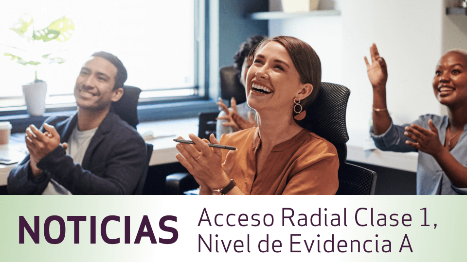Acceso Radial Clase 1, Nivel de Evidencia A en la guía de ACC/AHA/SCAI